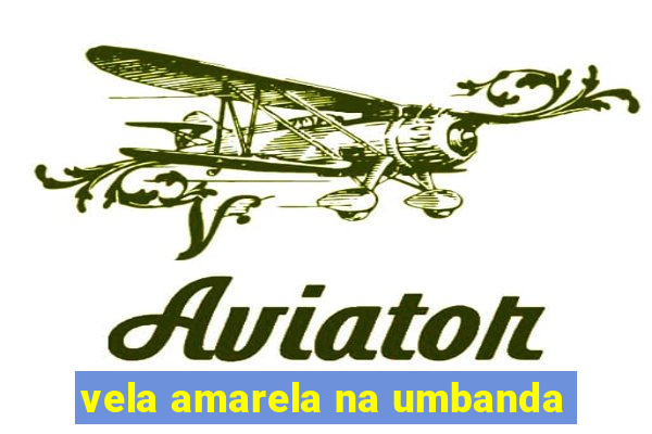 vela amarela na umbanda